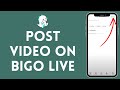 How to Upload Video on Bigo Live (2024)