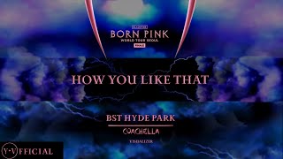 BLACKPINK ‘How You Like That’ [ BORN PINK ENCORE | BST | COACHELLA | VISUALIZER ] | Y.V