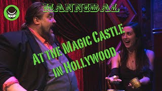 Hannibal at the World Famous Magic Castle in Hollywood, California