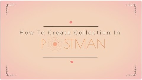 How to create a postman collection