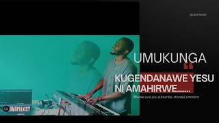 UMUKUNGA-MUNGU WA MAGESHI-KUGENDANA NAWE YESU NI AMAHIRWE By Sam @Umupianist
