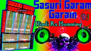 Dj Bm Remix ? || Dom Vibrate Humming Mix Sasuri Garam Garam Dj RB Mix & Dj Bm Remix Satmile Se ?