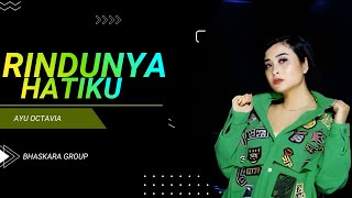 Download Lagu RINDUNYA HATIKU - AYU OCTAVIA | BHASKARA GROUP MP3