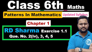 Class 6 Maths | RD Sharma Chapter: Patterns in Mathematics | Exercise 1.1 Q3 to Q5