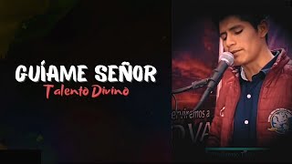 Video thumbnail of "Guíame Señor - Ministerio Talento Divino - [Letra] 🎤🎧"