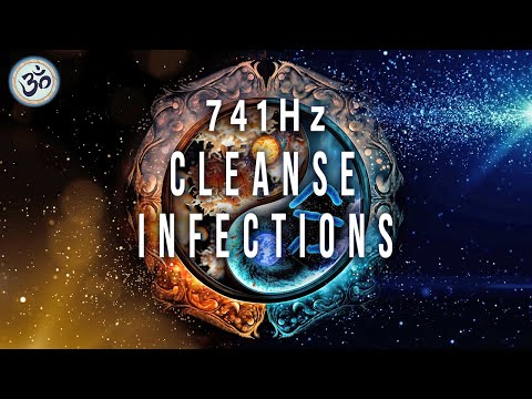 741 Гц, Очищает Инфекции и Растворяет Токсины, Укрепляет Иммунную Систему, Горловую Чакру, Ауру