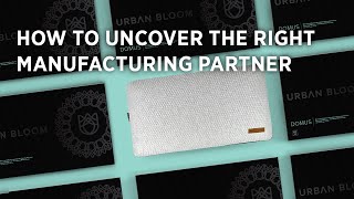 How do you know your manufacturing partner is Good?