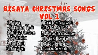 BISAYA CHRISTMAS SONGS PLAYLIST VOL 1