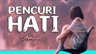 Lirik PENCURI HATI ; ARMADA