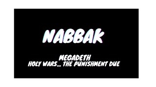 Megadeth  Holy Wars - The Punishment Due, (cover Nabbak)