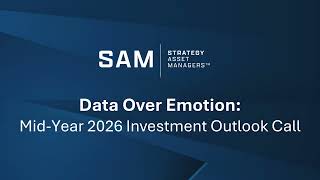 SAM Market Call – Mid-Year 2026 Investment Outlook