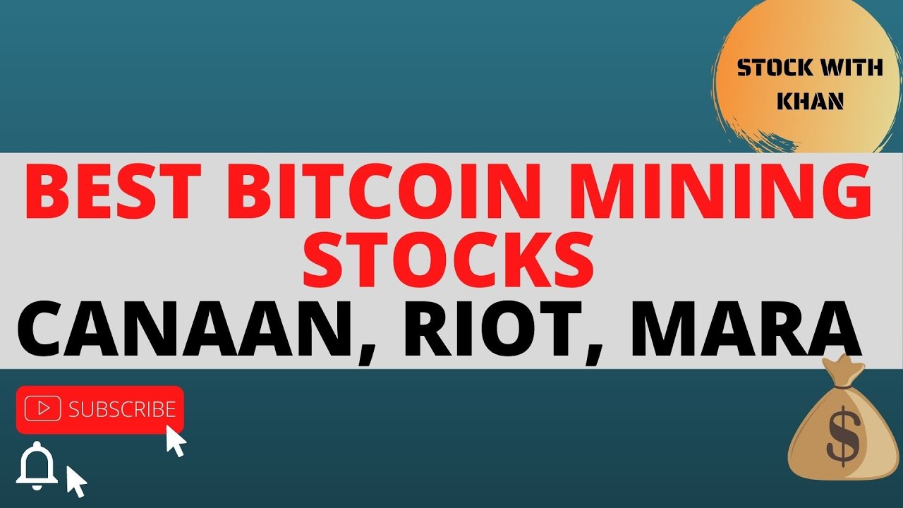 THE BEST BITCOIN MINING STOCKS TO BUY NOW.