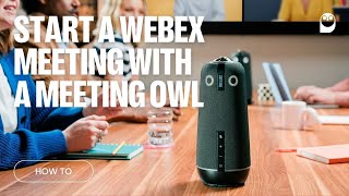 How To: Start a Webex with a Meeting Owl