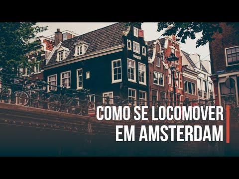 Vídeo: Como se locomover em Amsterdã: guia de transporte público