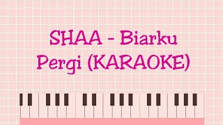 shaa - Biar ku pergi karaoke (NO VOKAL)