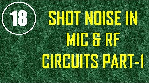 MIC&RFSD | Lecture-18 | Shot Noise in MIC & RF System Design Part-1