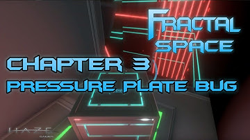 Fractal Space | Chapter 3 Pressure Plate Bug