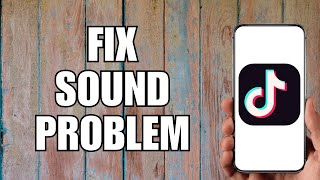 How to Fix Tiktok Sound Problem (2023)