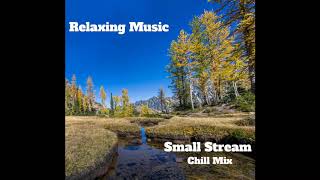 Chillout music with Nature Sounds - Small Stream