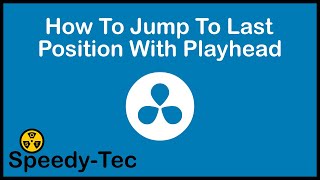 Davinci Resolve - How To Jump To Last Position With Playhead