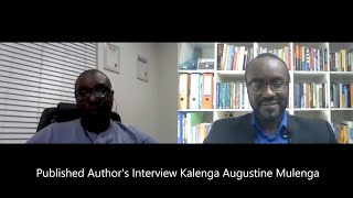 Very Powerful Published Author's Interview Kalenga Augustine Mulenga