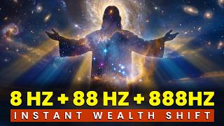 8 Hz + 88 Hz + 888 Hz - God's Frequency for Unlimited Wealth: Attract Wealth Instantly