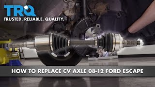 How to Replace Front CV Axle 08-12 Ford Escape