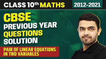 Pair of Linear Equations in Two Variables  - PYQs (2010 - 2021) | Class 10 Maths Chapter 3