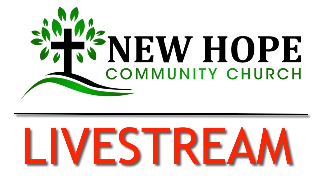 New Hope Community Church - Livestream