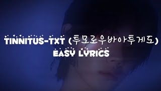 Tinnitus - Txt (easy lyrics)