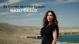 NAZLI ÖKSÜZ - Ne Güzel Uymuş (Ey Erenler Akıl Fikir Eyleyin) | Erzincan