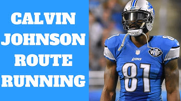 Calvin Johnson Route Running Breakdown