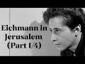 Hannah arendts eichmann in jerusalem part 1 of 4