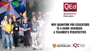 Why Quantum for Educators is a game changer: A teacher's perspective