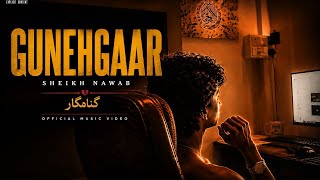 Gunehgaar ek aisa gunah sheikh nawab prob by vishuux