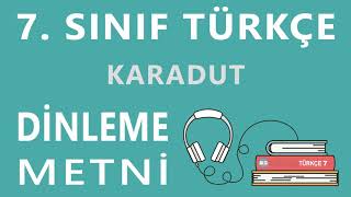 Karadut Dinleme Metni - 7 Sınıf Türkçe Meb - Tolga Kir