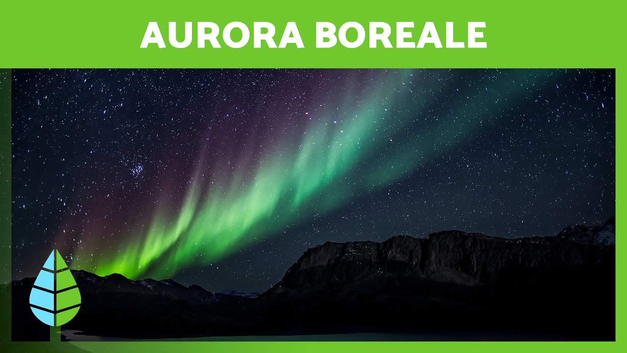 AURORA BOREALE Cosa sono e come si formano? 🌌 - YouTube