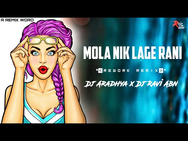 MOLA NIK LAGE RANI (REWORK) - Dj Aaradhya X Dj Ravi Abn || CG Dj Song || R REMIX WORLD || class=