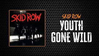 Skid Row - Youth Gone Wild | Lyrics