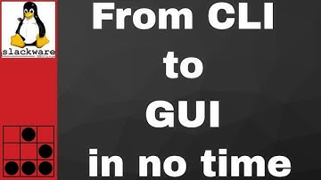 Slackware Linux GUI Setup