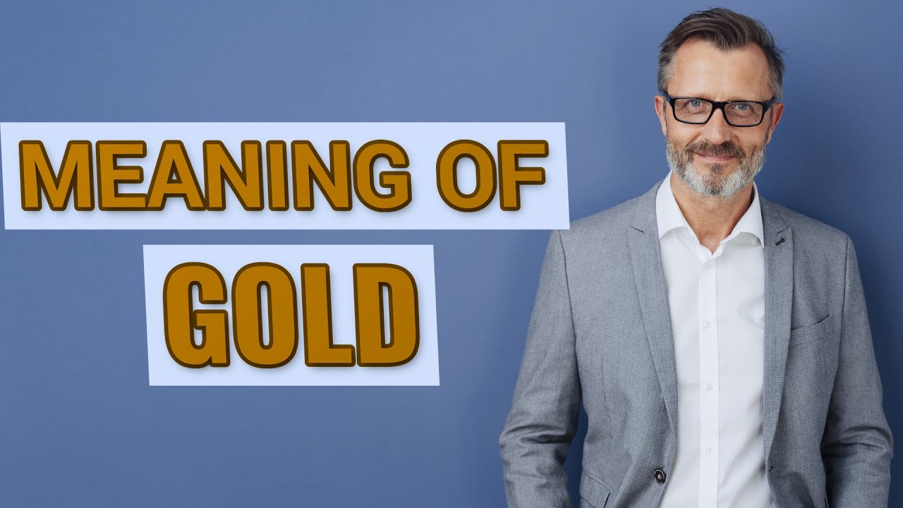 Gold | Meaning of gold - YouTube