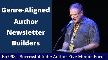 Successful Indie Author Five Minute Focus Ep993 - Genre-Aligned Author Newsletter Builders