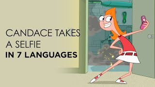 Phineas And Ferb - Candace Takes A Selfie In 7 Languages Multilanguage