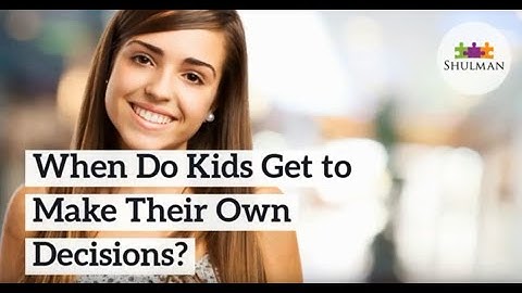 When Do Kids Get to Make Their Own Decisions?