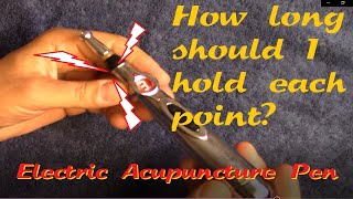 How long to hold points acupuncture pen