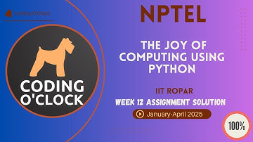 NPTEL The Joy of Computing using Python Week 12 Quiz Assignment January - April 2025 IIT Ropar
