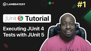 How To Execute JUnit 4 Tests With JUnit 5 | JUnit 5 Tutorial |  Part-I | LambdaTest