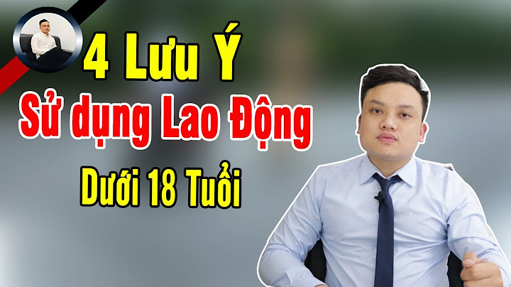 Bao nhiêu tuổi trở iên thì đến tuooie lao động