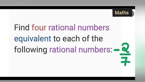 find four rational numbers equivalent to each of the following rational numbers -2/7