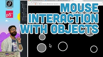 7.4: Mouse Interaction with Objects - p5.js Tutorial